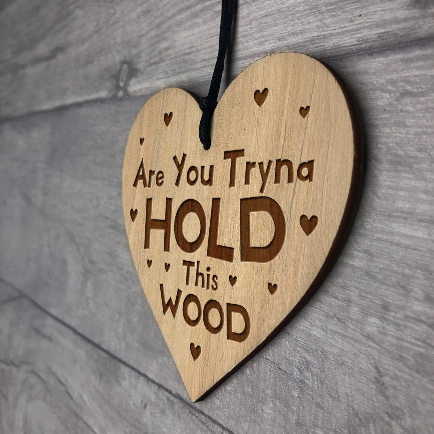 You Tryna Hold This Wood Funny Gift For Girlfriend Wife