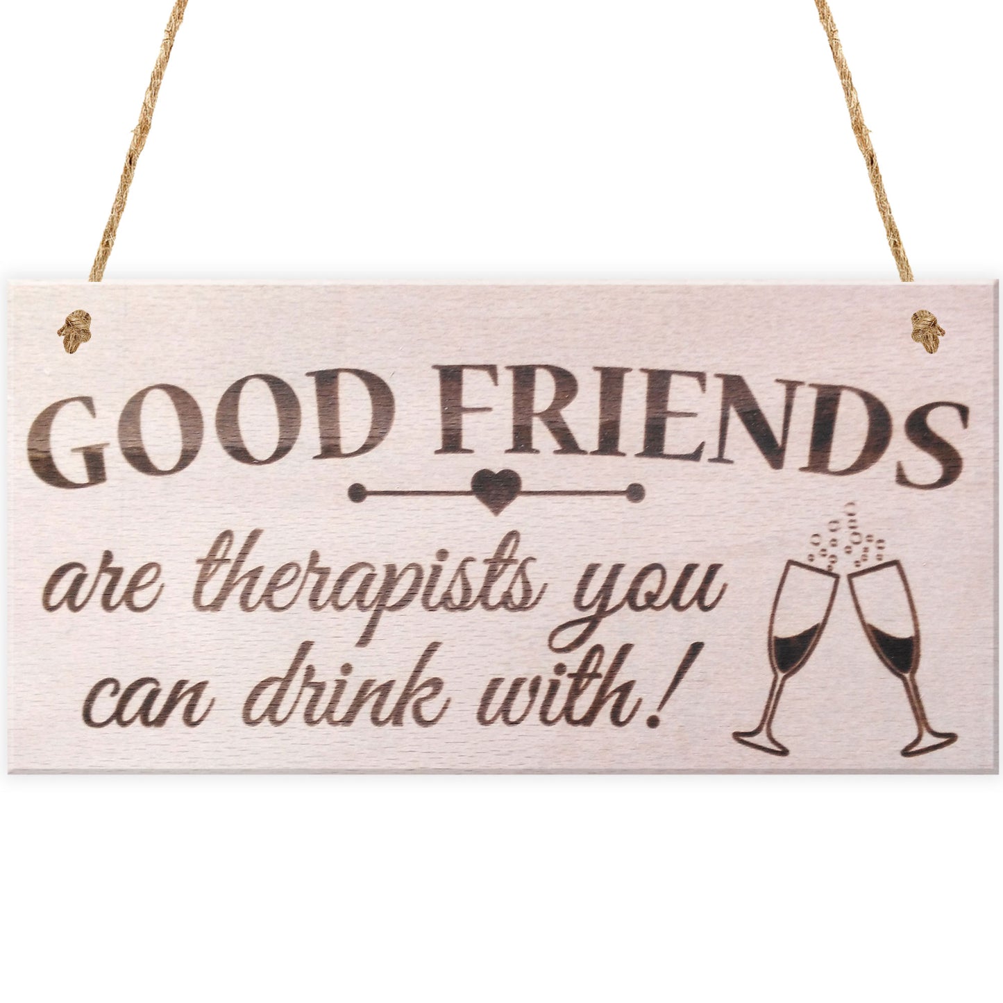 Good Friends You Can Drink With Novelty Wooden Hanging Plaque