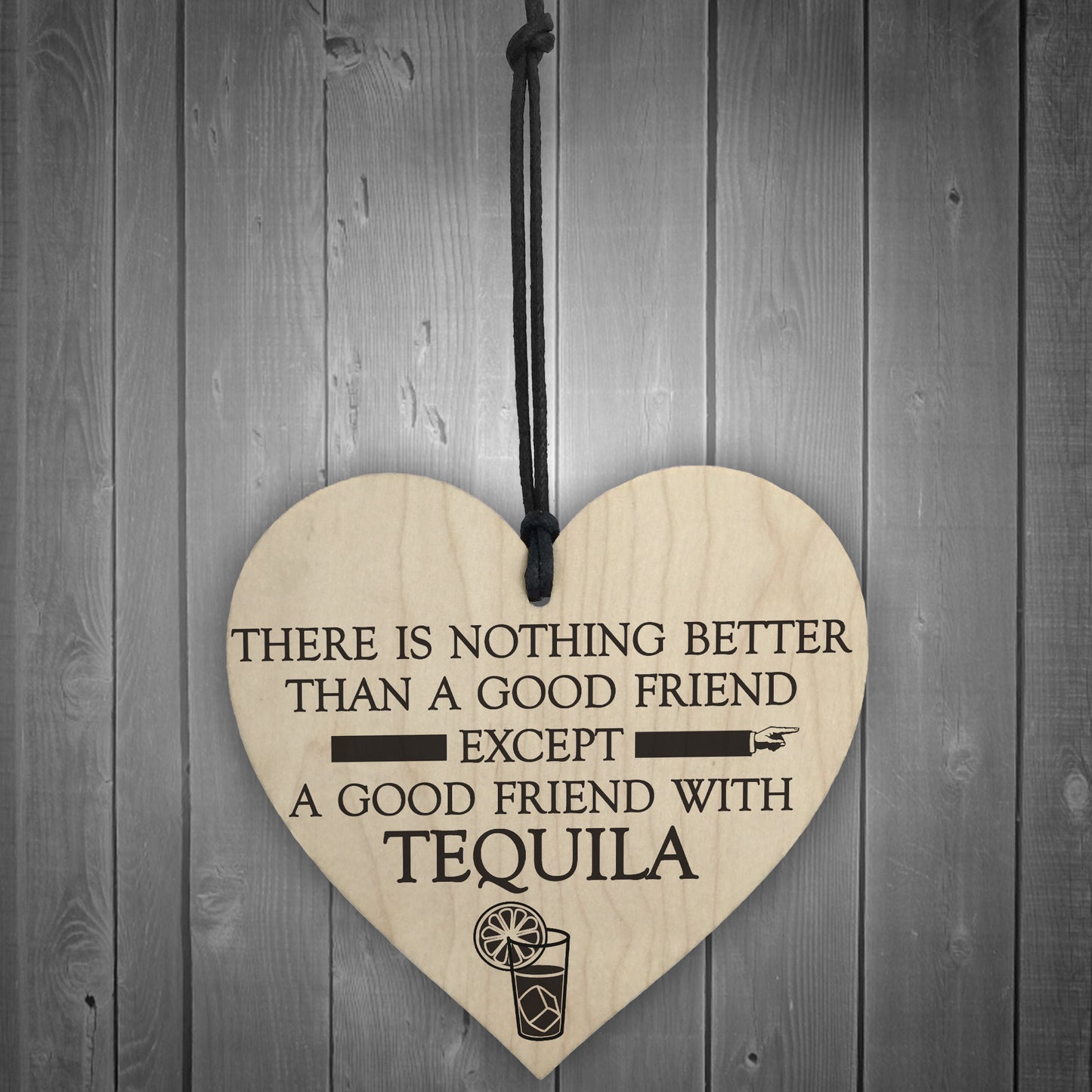 Good Friend With Tequila Novelty Wooden Hanging Heart Plaque