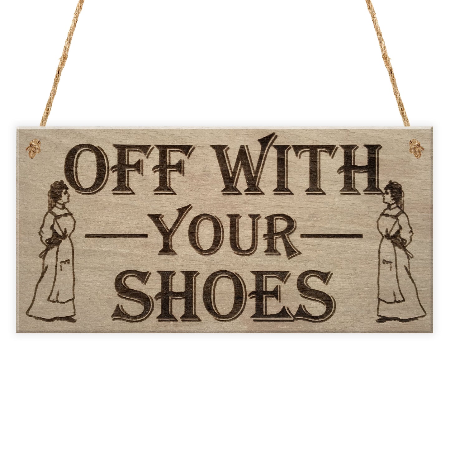 Off With Shoes Remove Shoe Funny Home Decor Gift Hanging Plaque