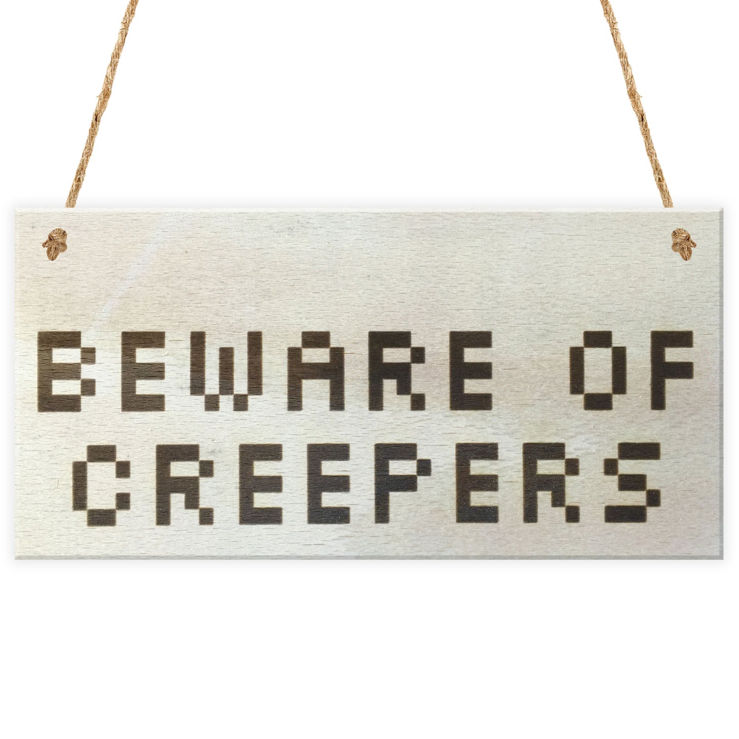 Beware Of The Creepers Wooden Hanging Shabby Chic Plaque Gift