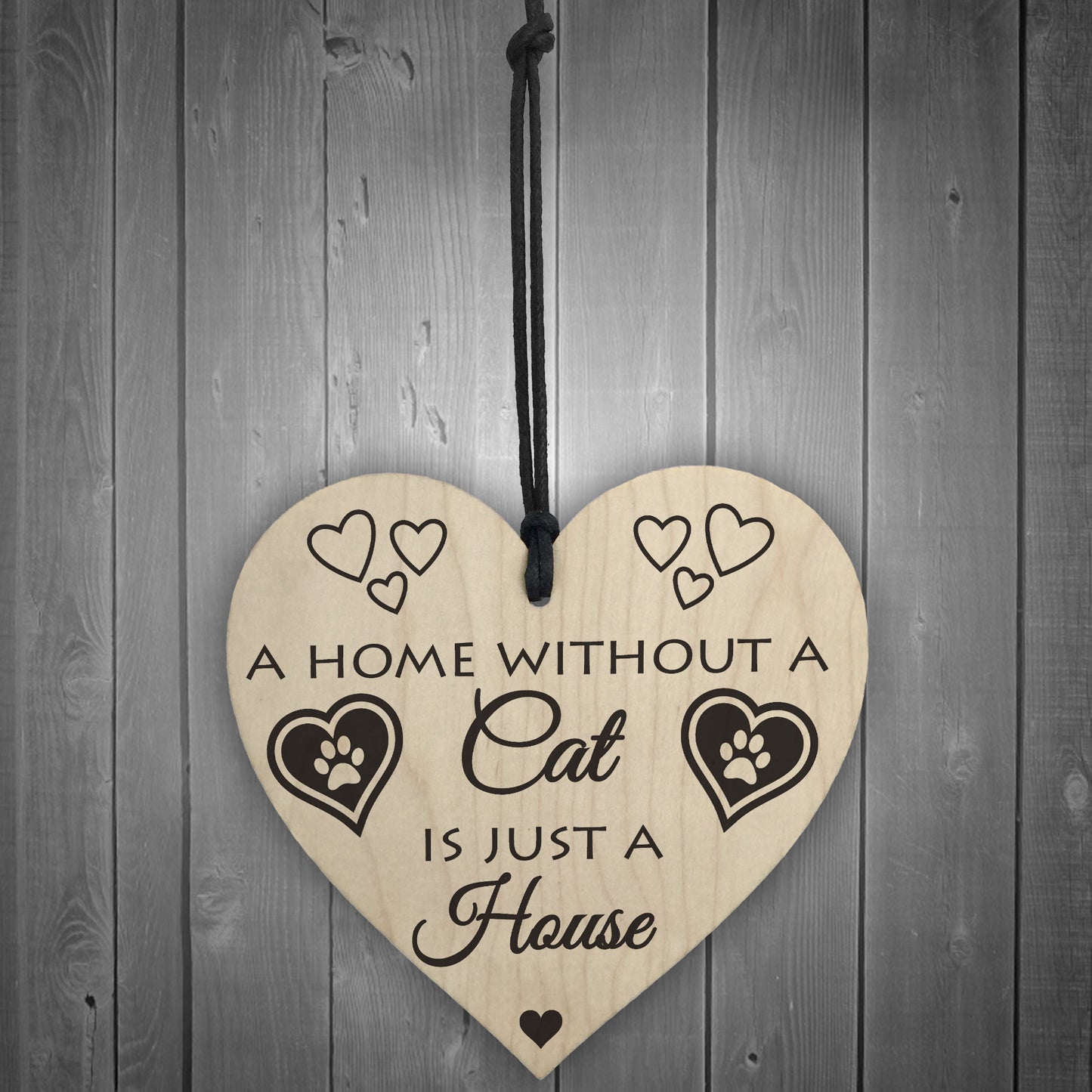 Home Without A Cat Is Just A House Wooden Hanging Heart