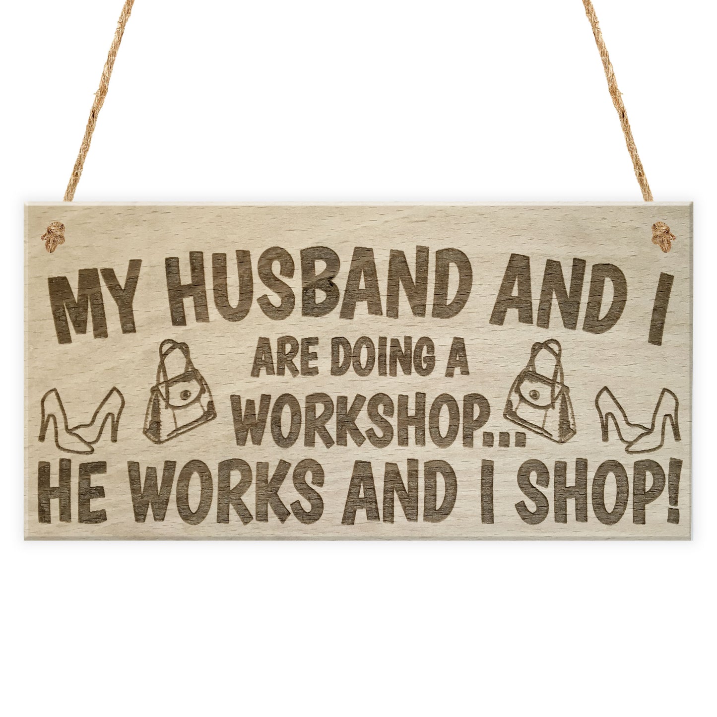 Husband And I Workshop He Works I Shop Novelty Hanging Plaque