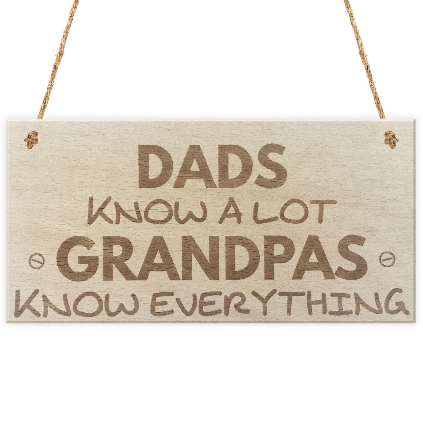 Grandpas Know Everything Hanging Wooden Plaque