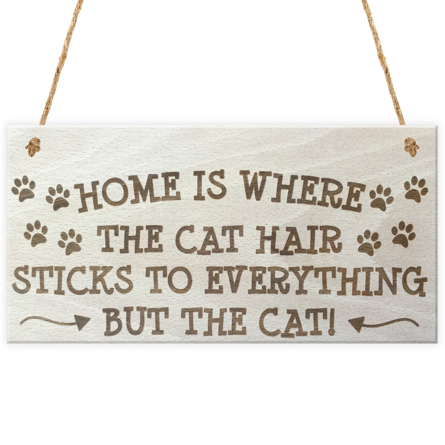 Home Is Where The Cat Hair Is Novelty Wooden Hanging Plaque