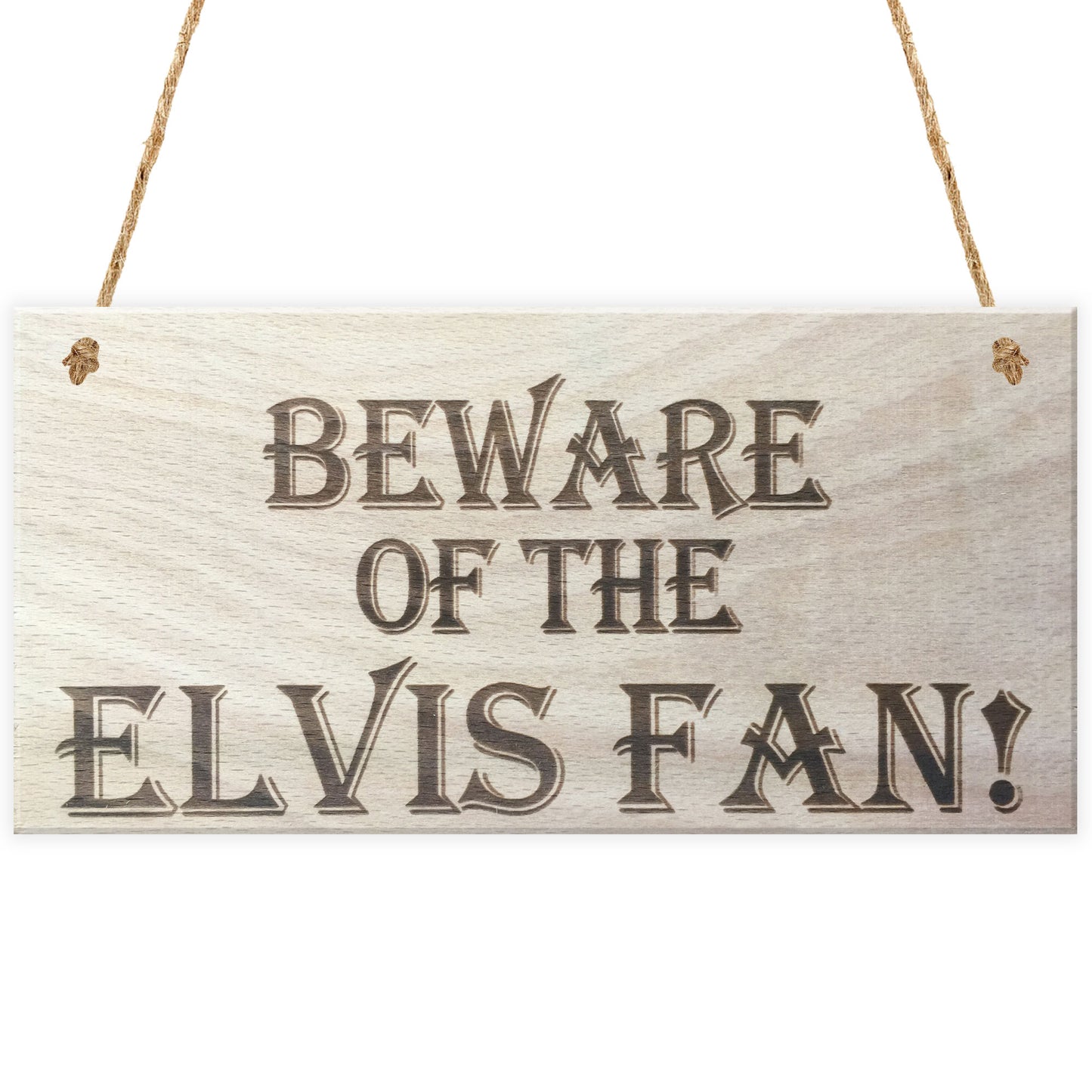 Beware Of The Elvis Fan Wooden Hanging Shabby Chic Plaque Gift