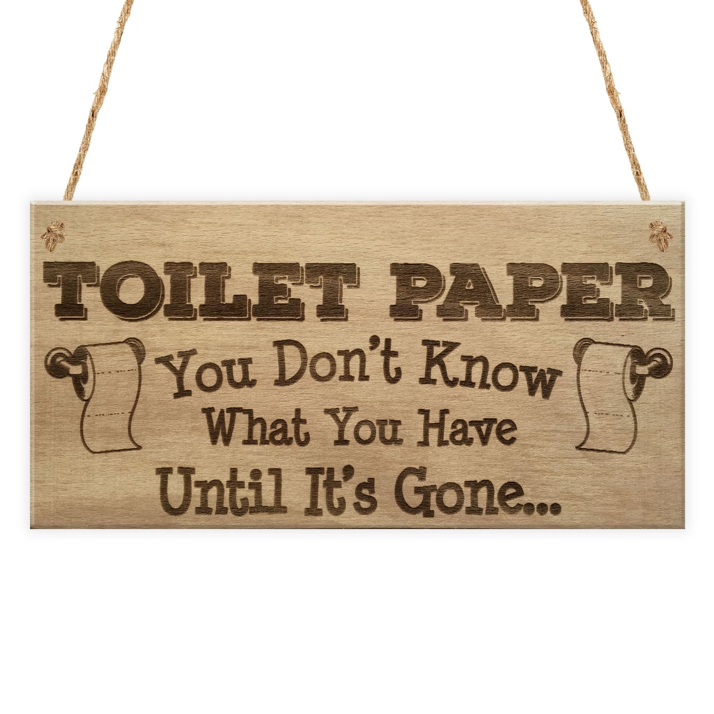 Toilet Paper Gone Funny Bathroom Toilet Friend Hanging Plaque