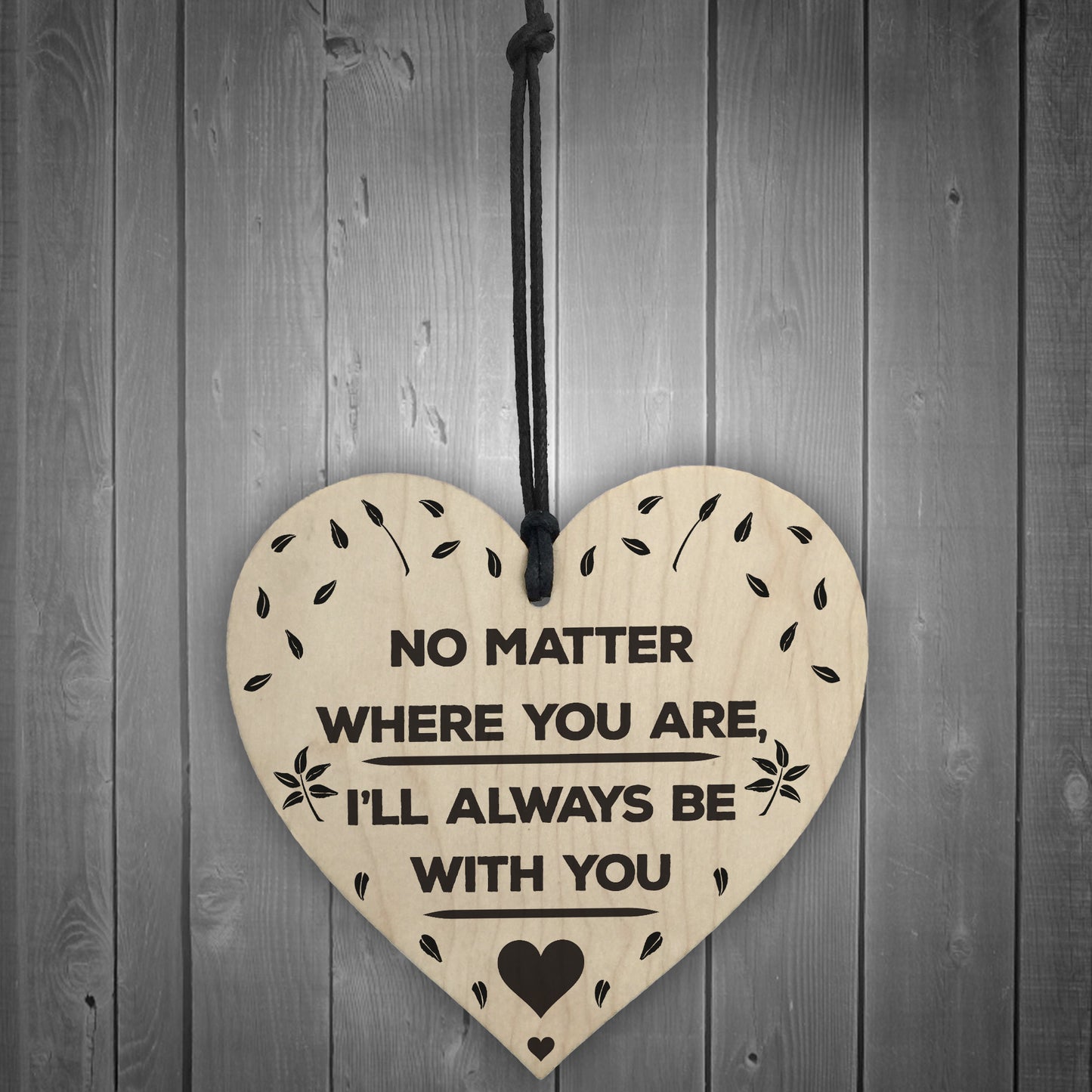 I'll Always Be With You Wooden Hanging Heart Plaque