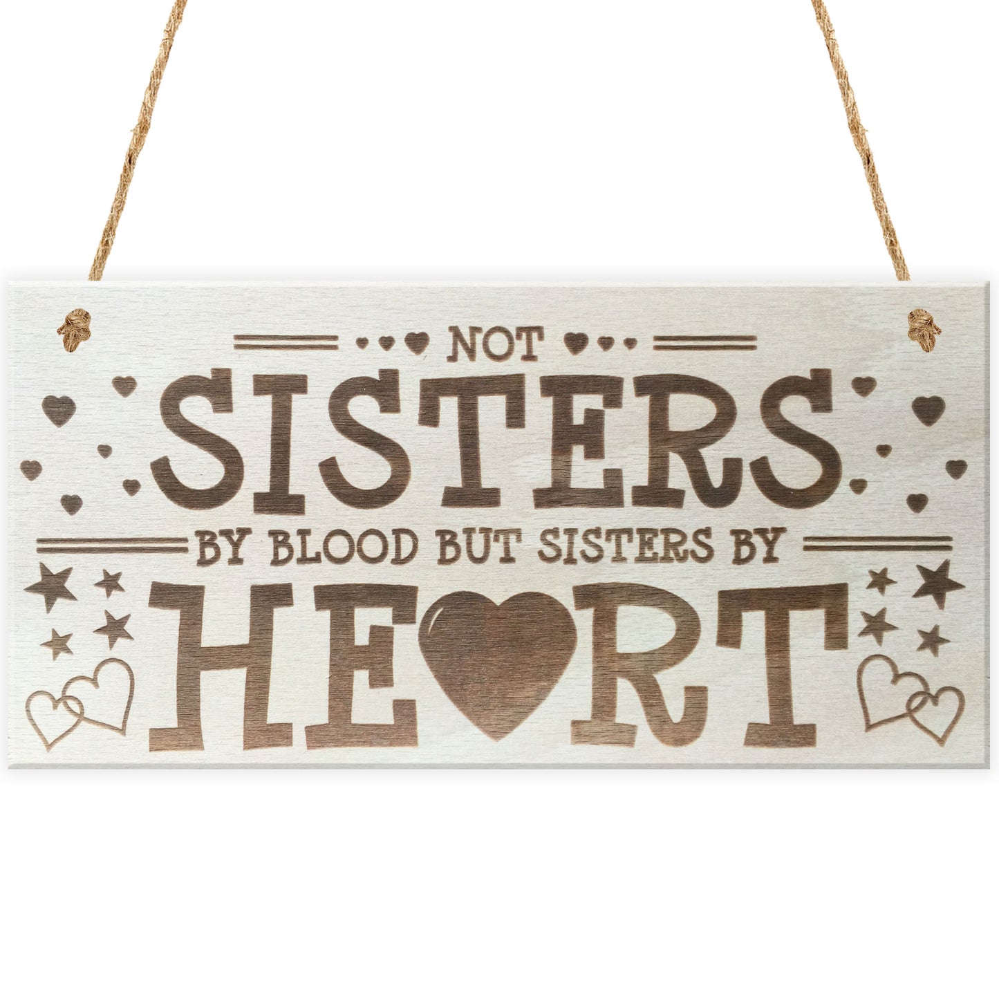 Sisters By Heart Wooden Hanging Plaque Best Friends Gift Sign