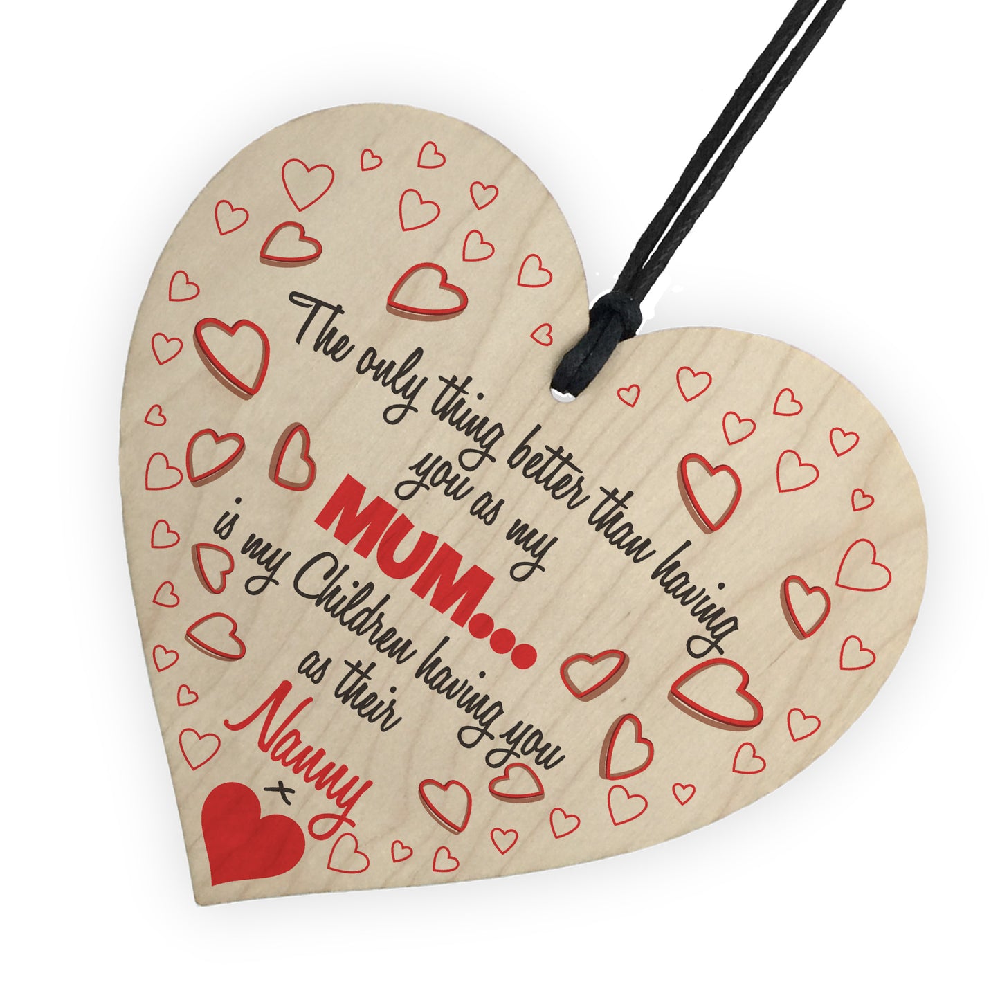 Better Than Mum Nanny Wooden Hanging Heart