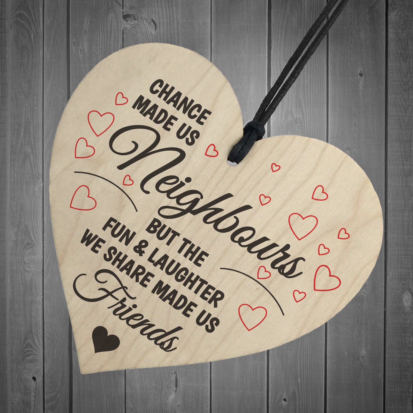 Chance Made Us Neighbours Novelty Wooden Hanging Heart Plaque