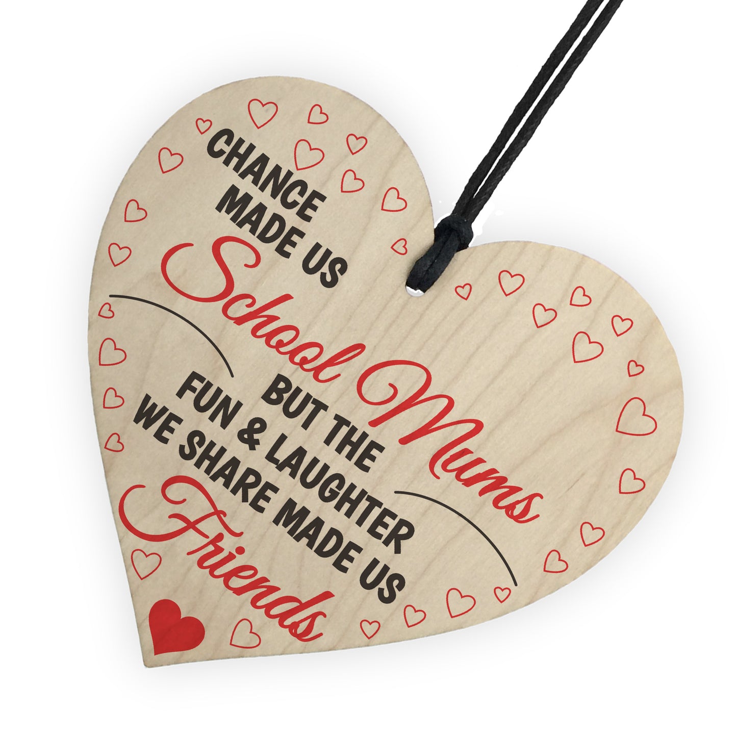 Chance Made Us School Mums Wooden Hanging Heart