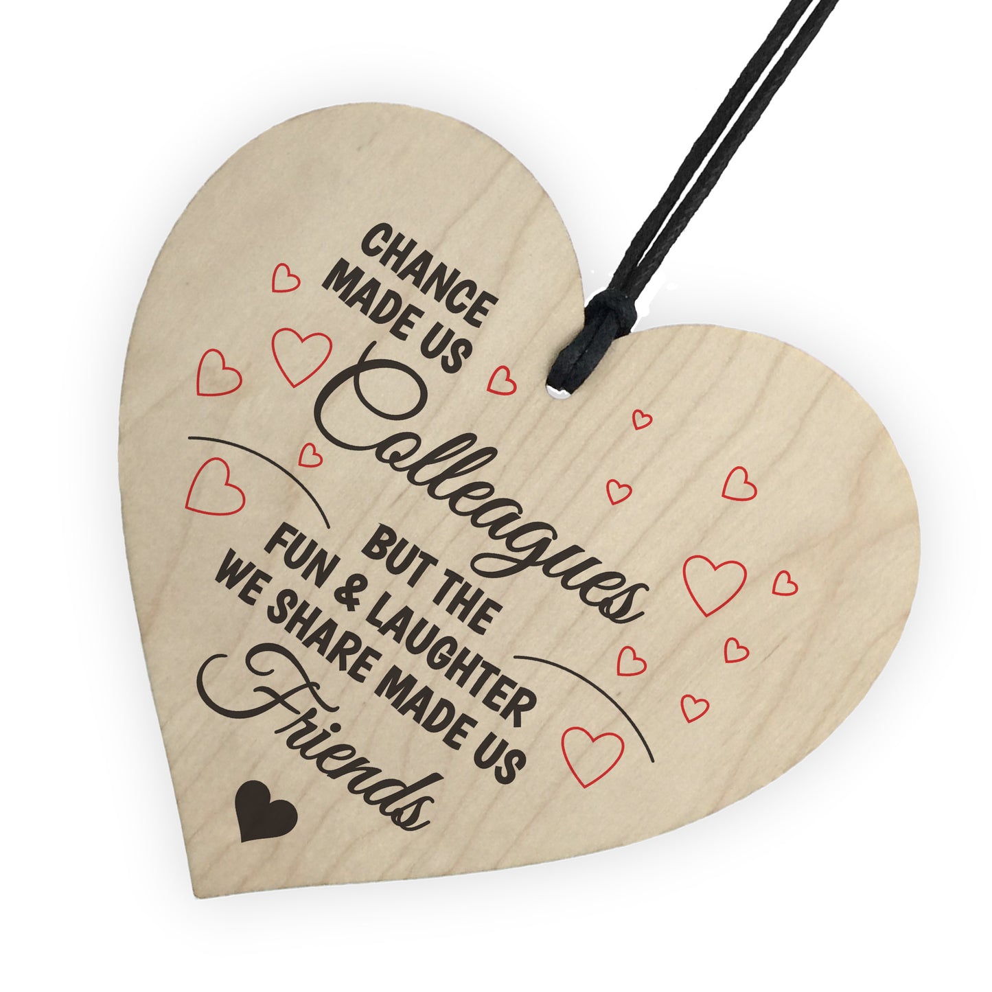 Colleagues Fun and Laughter Novelty Wooden Hanging Heart Sign