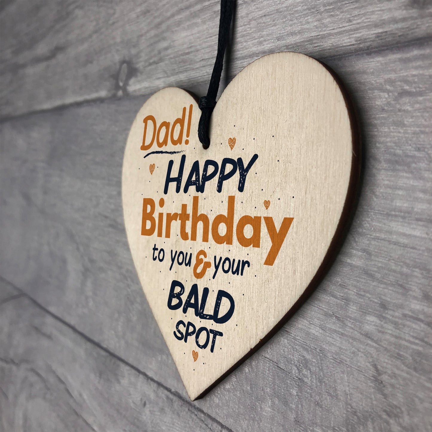 Funny Bald Spot Happy Birthday Wooden Heart Dad Daddy Son