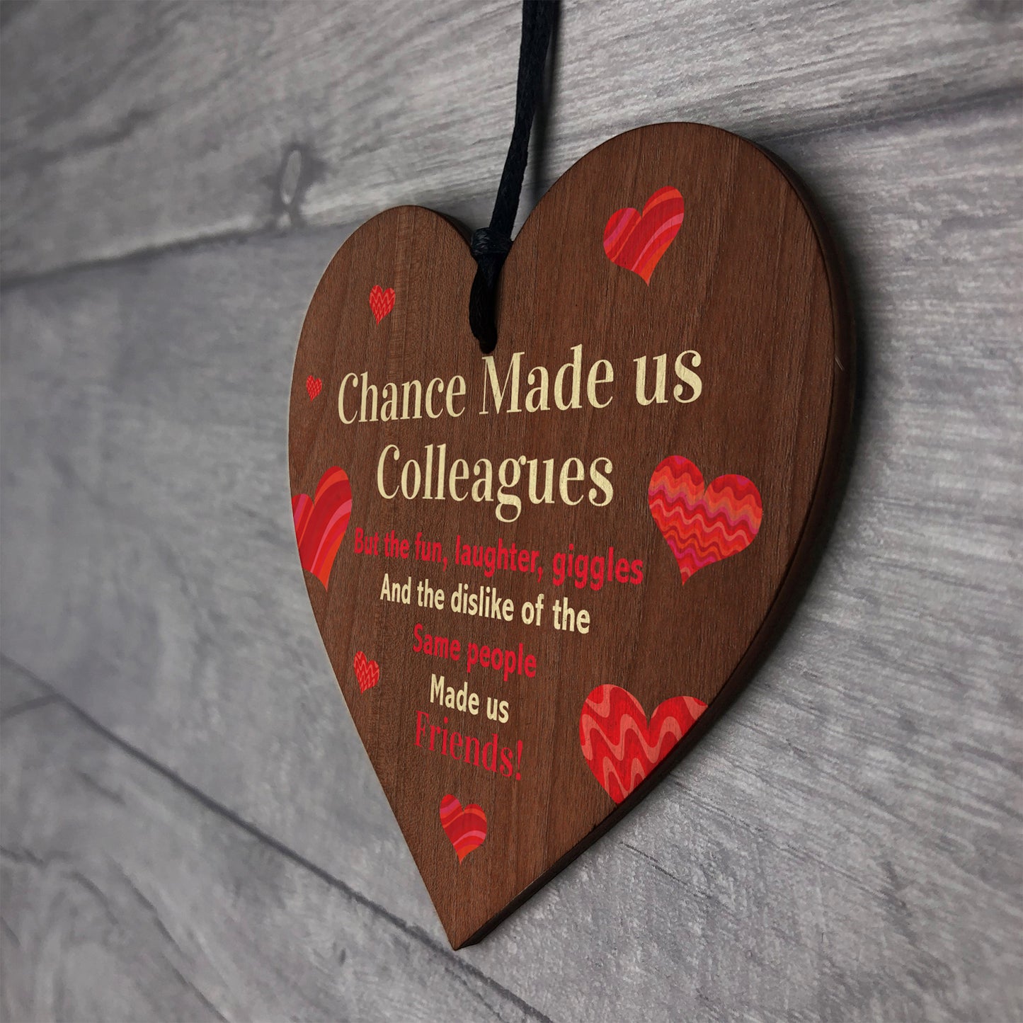 Chance Made Us Colleagues Gift Friendship Sign Wooden Heart
