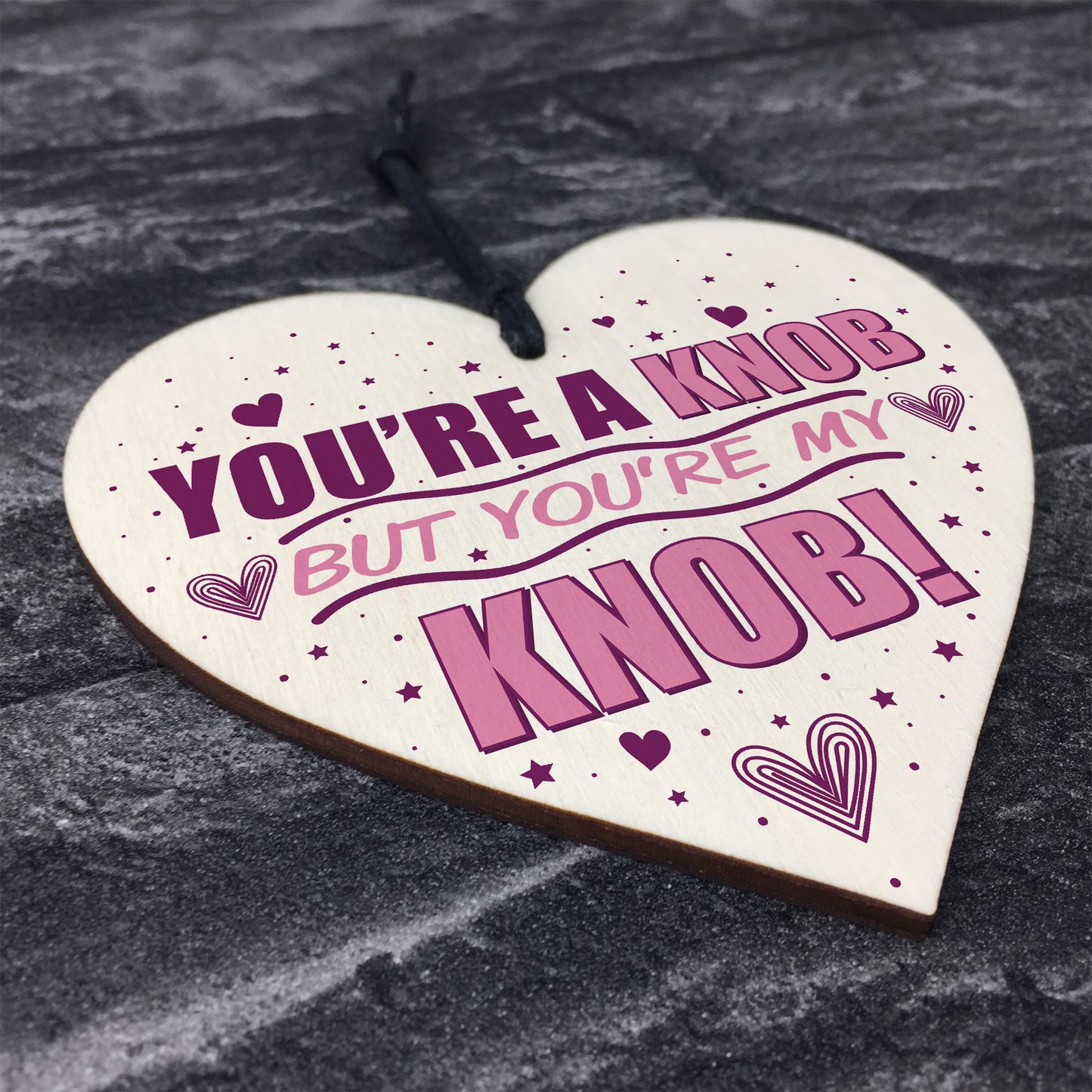 You're A Knob Valentines Funny Gift Anniversary Wood Heart Gift