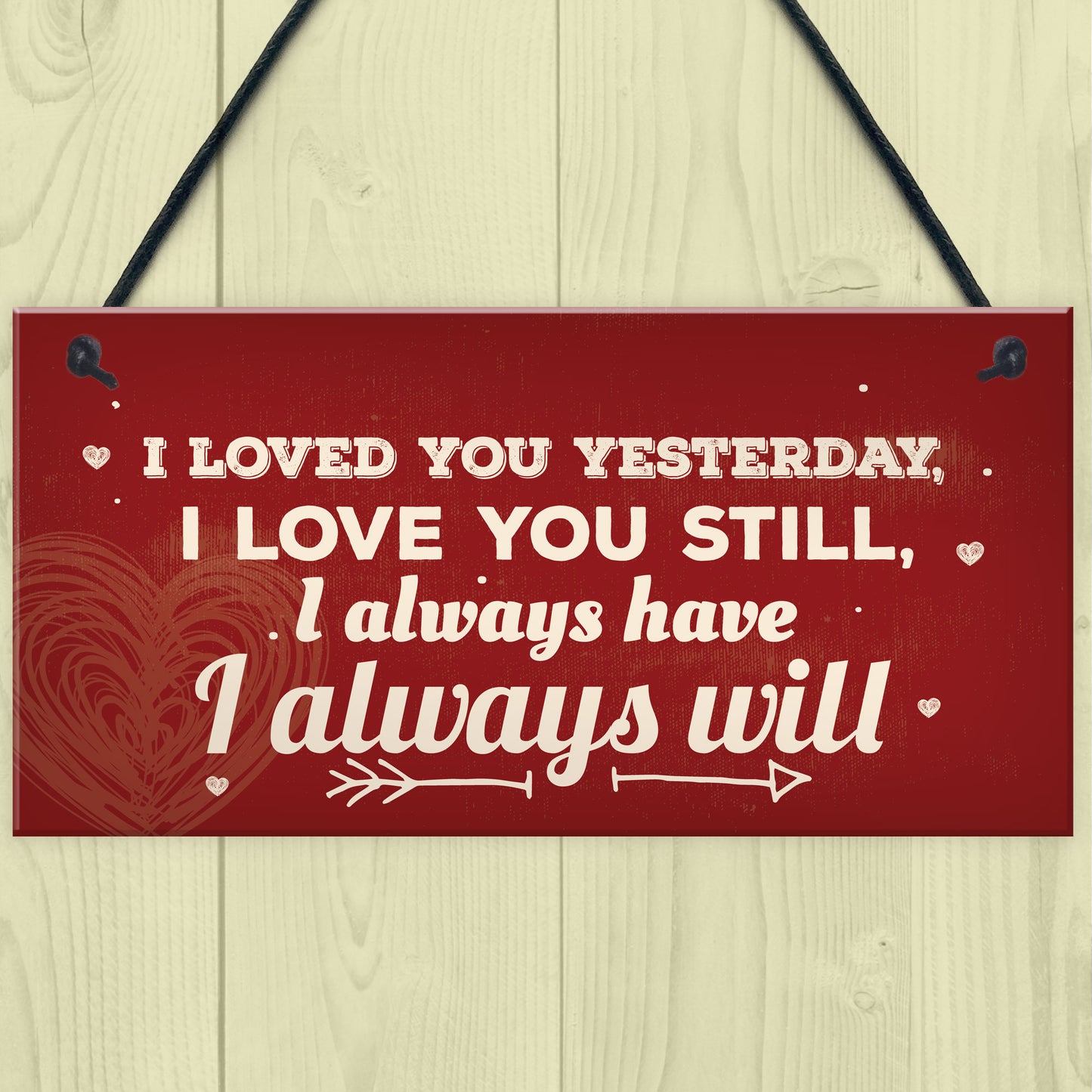 Love You Always Vintage Sign Valentines Anniversary Birthday