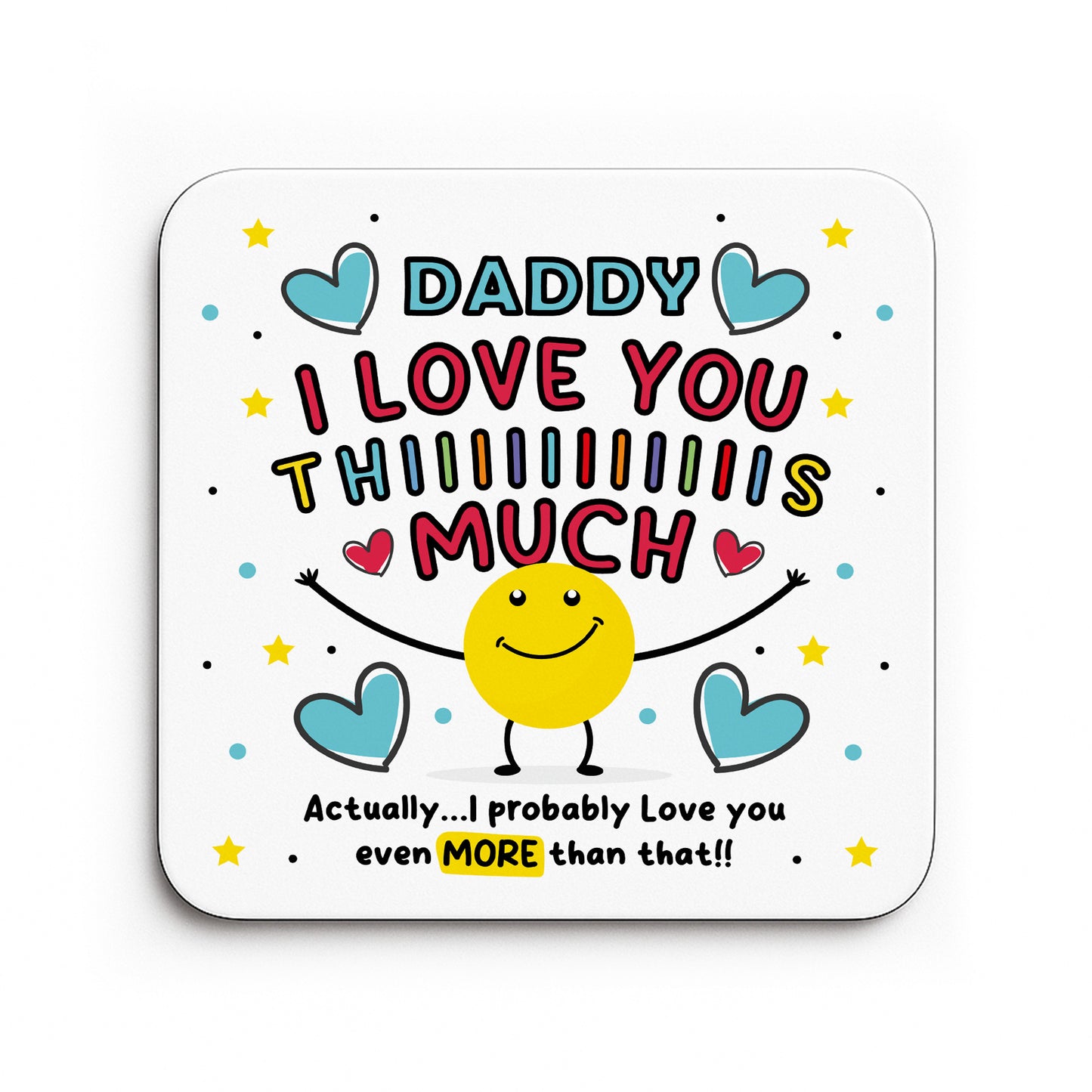 Daddy Coaster I Love You This Much Daddy Gift For Birthday