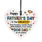 Fathers Day Gift For Greatest Dog Dad Funny Gift For Dad Heart