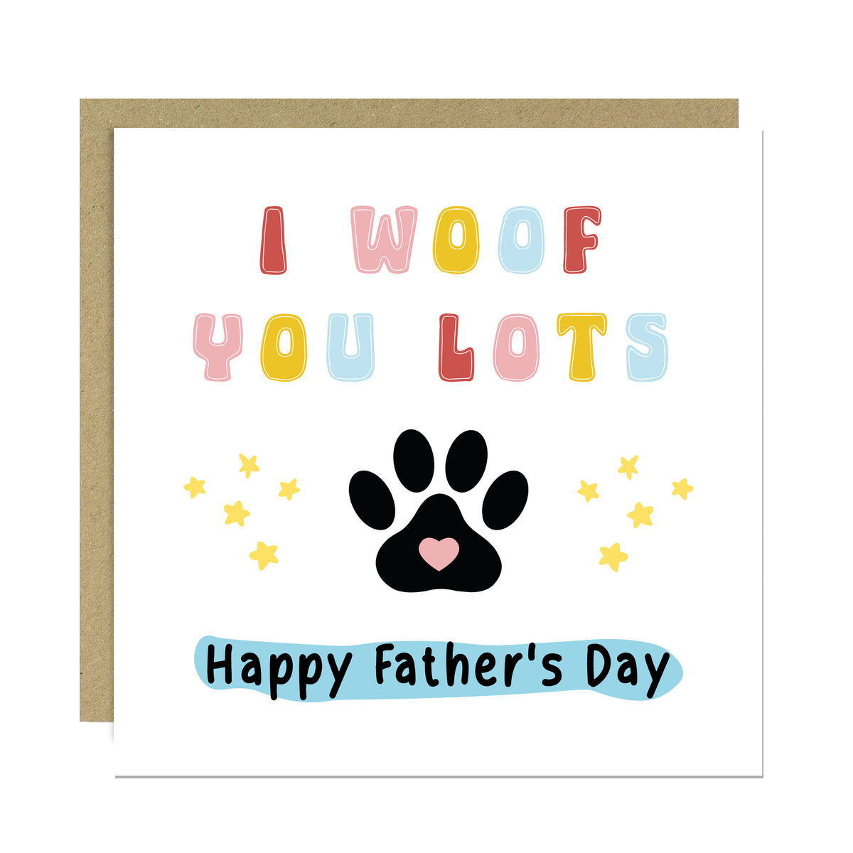 Funny Card For Fathers Day From The Dog I WOOF YOU Fathers Day