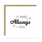 Valentines Day Card Always You Card Love You Card Valentine Card