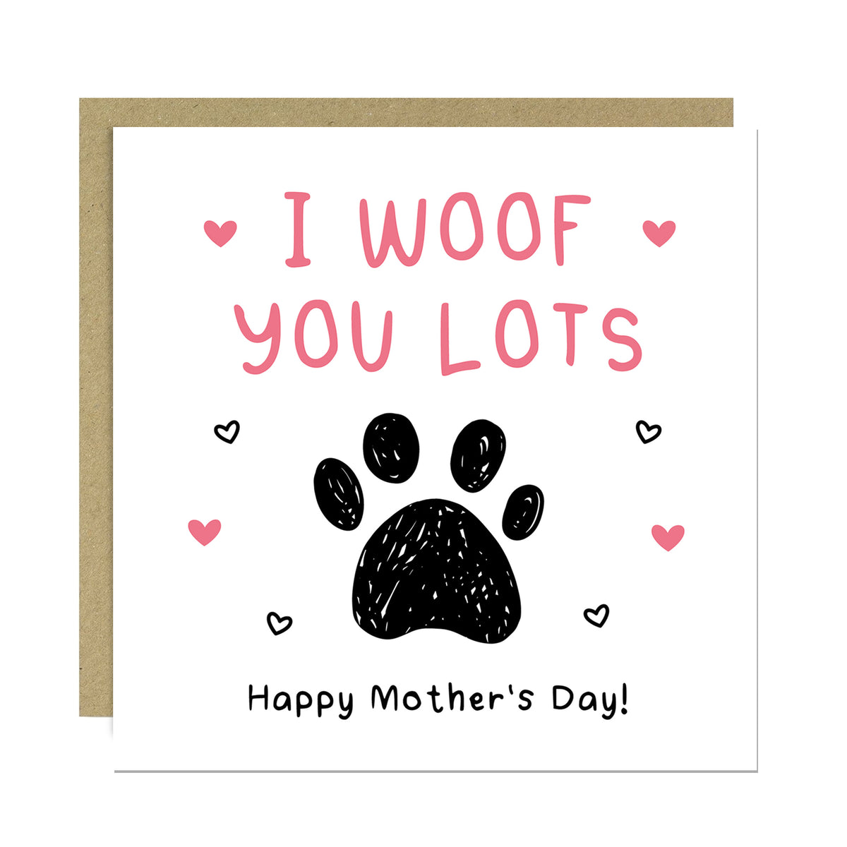 Mothers Day Card From The Dog With Envelope I Woof You Lots
