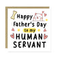Happy Fathers Day Card For Dad Human Servant Funny Card From Cat