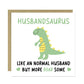 Husband Birthday Card for Him Husbandsaurus Card For Anniversary