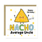 Birthday Card For Uncle NACHO Average Uncle Card Funny Birthday