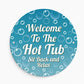 Hot Tub Sign For Outdoor Welcome To The Hot Tub Sign For Wall