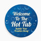Welcome To The Hot Tub Sign Hot Tub Sign For Outdoor