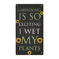 Funny Garden Sign For Outdoors Wet My Plants Funny Gift For Him