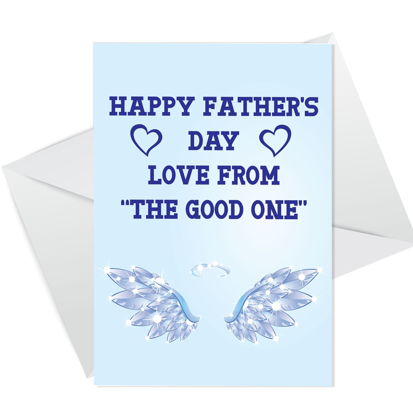 Happy Fathers Day Love From The Good One Funny Card For Dad