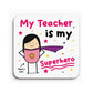 Gift For Teacher Coaster Thank You Gift My Superhero Gifts