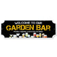 Welcome To Our Garden Bar Sign For Home Bar Man Cave Garage