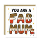 You Are A FAB MUM Card Happy Birthday Card For Mum From Daughter