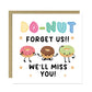 DONUT FORGET US WE WILL MISS YOU Card For Colleague Leaving Job