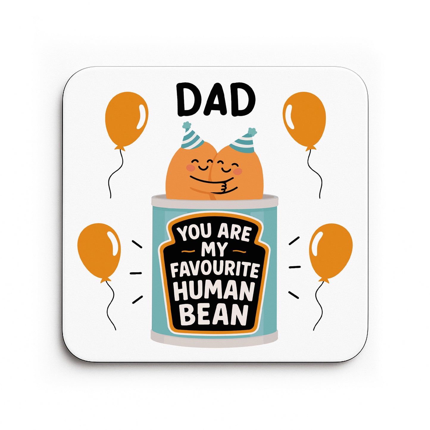 Funny Gift For Dad MY FAVOURITE HUMAN BEAN Coaster Gift For Dad