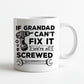 Funny Grandad Gift Grandad Coffee Mug Grandad Cant Fix It