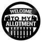 Welcome To My Allotment Sign For Garden Shed Garage Wall Sign