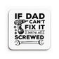 Funny Dad Gift Dad Coaster Dad Cant Fix It Were All Screwed Gift