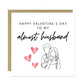 Fiance Valentine Card, Funny Almost Husband Valentines Card