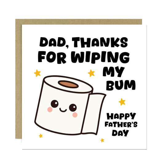 Funny Fathers Day Card For Dad Thanks For Wiping My Bum Card