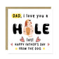 Funny Fathers Day Card From The Dog I Love You A Hole Lot Joke