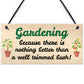 FUNNY GARDEN SIGN FOR HOME Wall Door Sign Gift For Gardener
