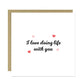 Valentines Day Card, Card For Boyfriend, I Love Doing Life