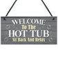 Hot Tub Welcome Sign Hot Tub Accessories For Garden Fence Shed