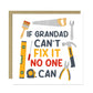 Funny Birthday Card For Grandad Cant Fix It No One Can Card