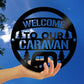 Welcome Sign For Caravan Funny Caravan Gift For Caravan Lover