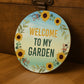 Novelty Garden Sign For Outside WELCOME TO MY GARDEN Plaque